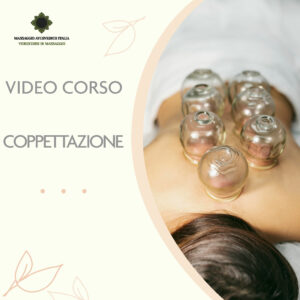 Video corso di Coppettazione. Massaggio Ayurvedico Italia