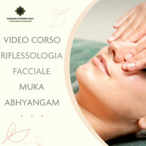 Videocorso Riflessologia facciale Muka Abhyangam. Massaggio Ayurvedico Italia
