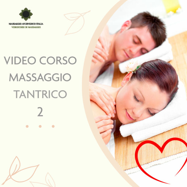 Video corso Massaggio tantrico 2