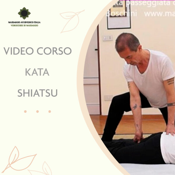 Video corso Kata Shiatsu. Massaggio Ayurvedico Italia