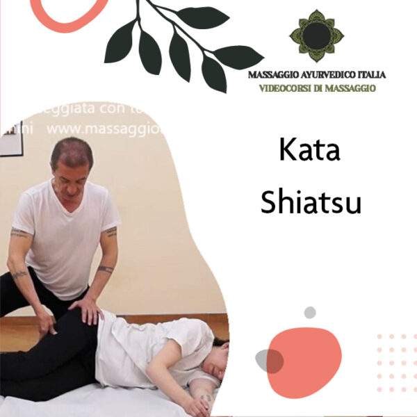 Video corso Kata Shiatsu. Massaggio Ayurvedico Italia